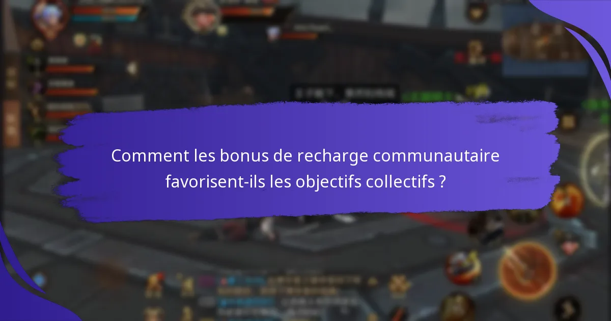 Comment les bonus de recharge communautaire favorisent-ils les objectifs collectifs ?