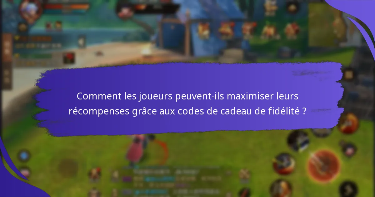 Quelles récompenses les joueurs de longue date peuvent-ils attendre des codes de cadeau de fidélité ?