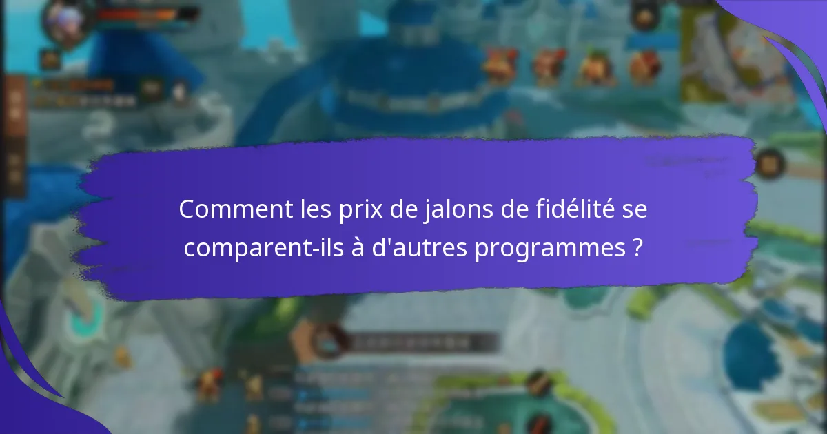 Quelles sont les conditions d’éligibilité pour les prix de jalons de fidélité ?