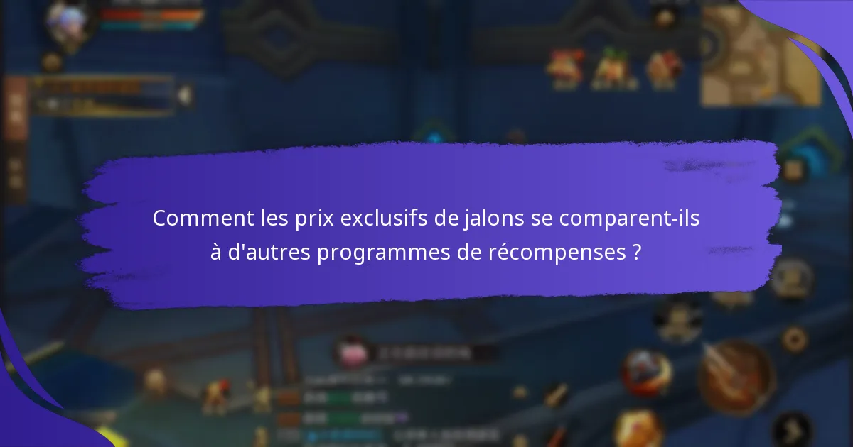 Quelles récompenses de grande valeur sont offertes ?
