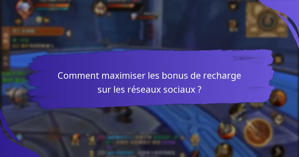Quels sont les avantages des bonus de recharge sur les réseaux sociaux ?