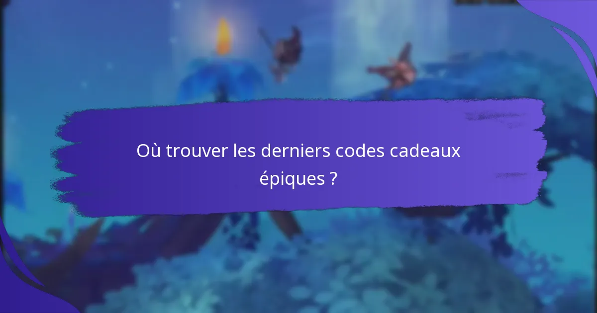 Combien de temps les codes cadeaux épiques sont-ils valides ?