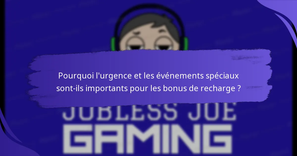 Comment se qualifier pour les bonus de recharge à durée limitée ?