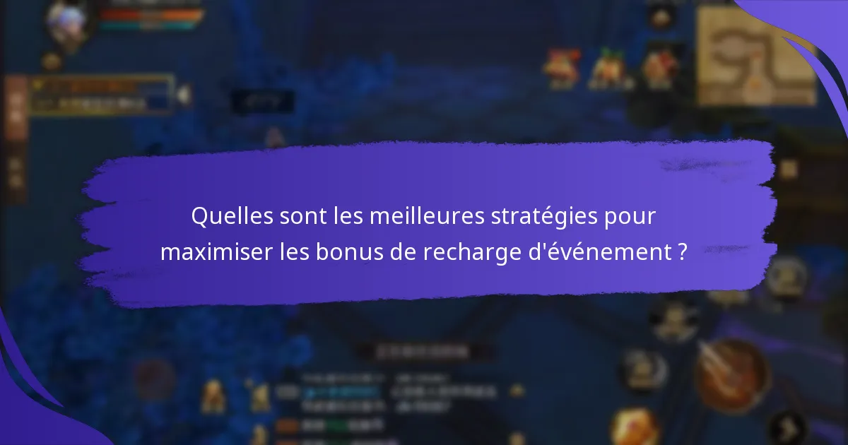 Quels sont les bonus de recharge d’événement les plus populaires ?