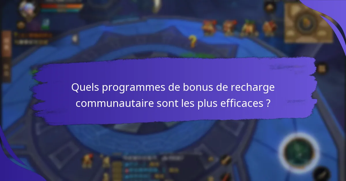 Quels programmes de bonus de recharge communautaire sont les plus efficaces ?