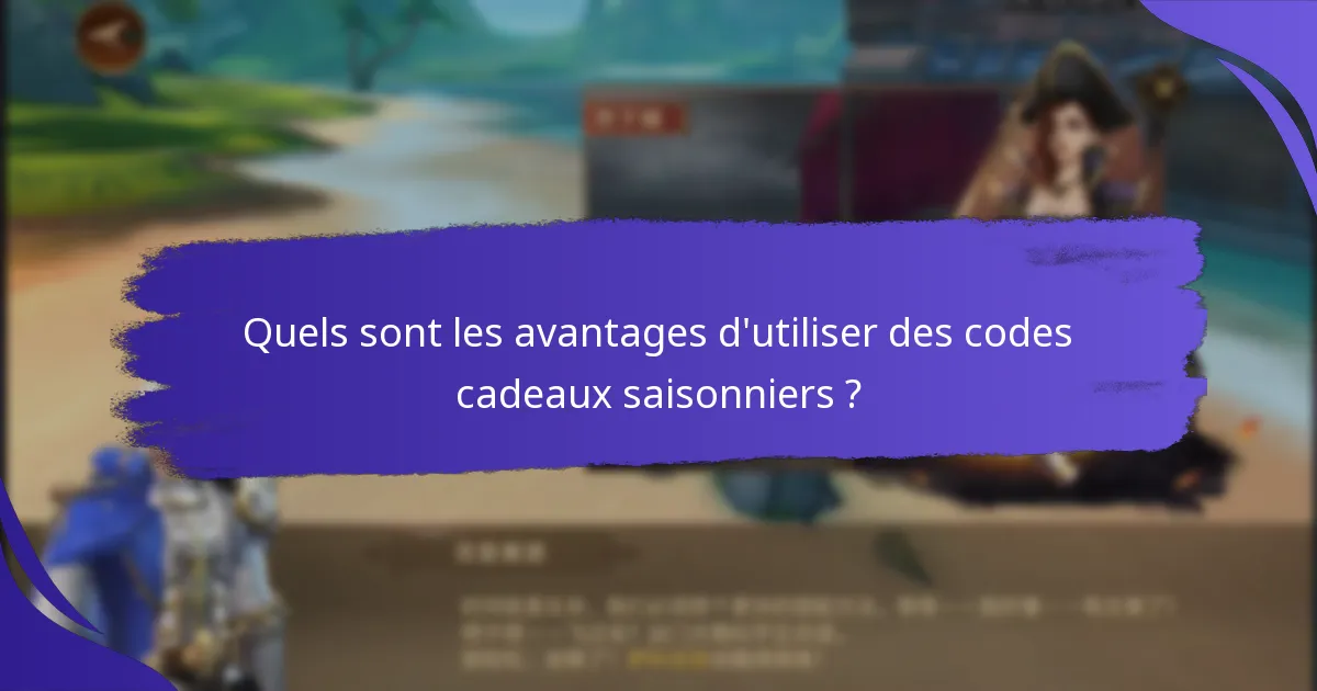 Quels sont les avantages d’utiliser des codes cadeaux saisonniers ?